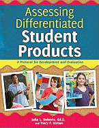 Assessing Differentiated Student Products: A Protocol for Development and Evaluation