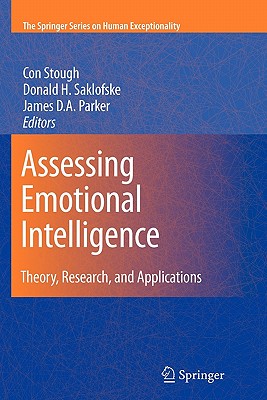Assessing Emotional Intelligence: Theory, Research, and Applications - Stough, Con (Editor), and Saklofske, Donald H, Professor (Editor), and Parker, James D a (Editor)