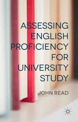 Assessing English Proficiency for University Study - Read, J