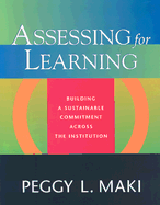 Assessing for Learning: Building a Sustainable Commitment Across the Institution