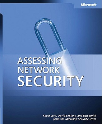 Assessing Network Security - LeBlanc, David E, and Smith, Ben, and Lam, Kevin
