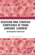 Assessing Oral Strategic Competence of Young Language Learners: An Integrative Perspective