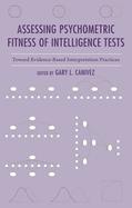 Assessing Psychometric Fitness of Intelligence Tests: Toward Evidence-Based Interpretation Practices