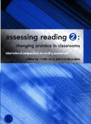 Assessing Reading 2: Changing Practice in Classrooms - Coles, Martin, and Jenkins, Rhonda