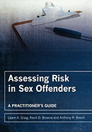 Assessing Risk in Sex Offenders: A Practitioner's Guide