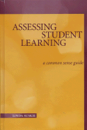 Assessing Student Learning: A Common Sense Guide