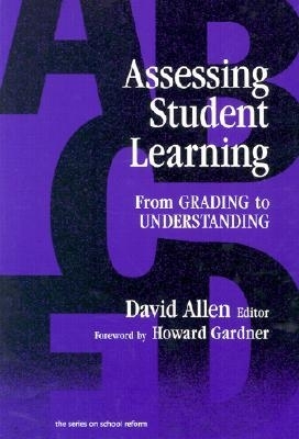 Assessing Student Learning: From Grading to Understanding - Allen, David