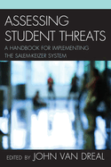 Assessing Student Threats: A Handbook for Implementing the Salem Keizer System