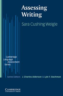 Assessing Writing - Weigle, Sara Cushing