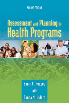 Assessment and Planning in Health Programs: . - Hodges, Bonni C, and Videto, Donna M