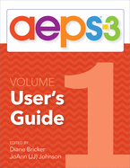 Assessment, Evaluation, and Programming System for Infants and Children (AEPS�-3): Curriculum, Volume 1: User's Guide