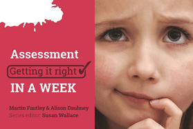Assessment: Getting It Right in a Week