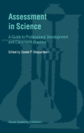 Assessment in Science: A Guide to Professional Development and Classroom Practice