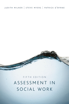 Assessment in Social Work - Milner, Judith, and Myers, Steve, and O'Byrne, Patrick
