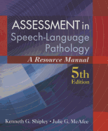 Assessment in Speech-Language Pathology: A Resource Manual (Book Only)