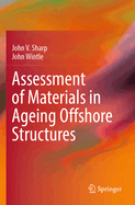 Assessment of Materials in Ageing Offshore Structures