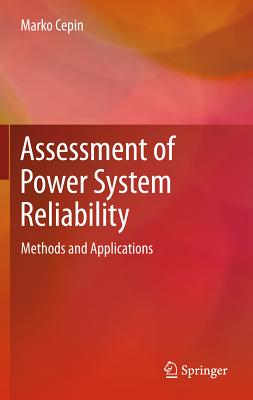 Assessment of Power System Reliability: Methods and Applications -  epin, Marko