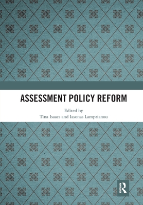 Assessment Policy Reform - Isaacs, Tina (Editor), and Lamprianou, Iasonas (Editor)