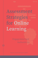 Assessment Strategies for Online Learning: Engagement and Authenticity