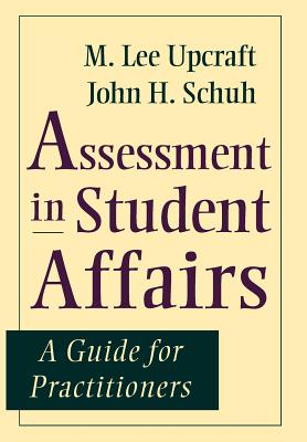 Assessment Student Affairs Guide - Upcraft, and Schuh Jh