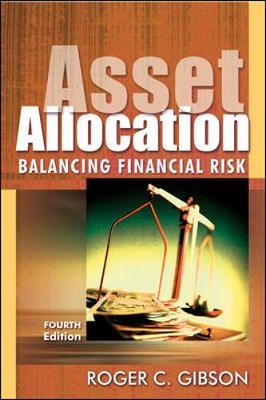 Asset Allocation: Balancing Financial Risk - Gibson, Roger C, and Templeton, John M, Dr. (Foreword by)