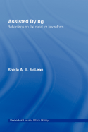 Assisted Dying: Reflections on the Need for Law Reform