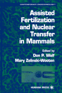 Assisted Fertilization and Nuclear Transfer in Mammals