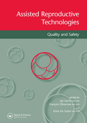 Assisted Reproductive Technologies: Quality and Safety - Gerris, Jan (Editor), and Olivennes, Francois (Editor), and de Sutter, Petra (Editor)
