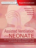 Assisted Ventilation of the Neonate: Evidence-Based Approach to Newborn Respiratory Care