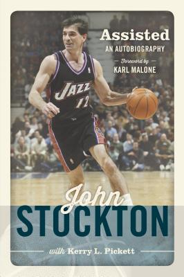 Assisted - Stockton, John, and Pickett, Kerry L (Contributions by), and Malone, Karl (Foreword by)