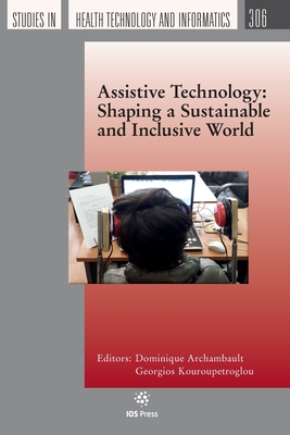 Assistive Technology: Shaping a Sustainable and Inclusive World - Kouroupetroglou, Georgios (Editor)