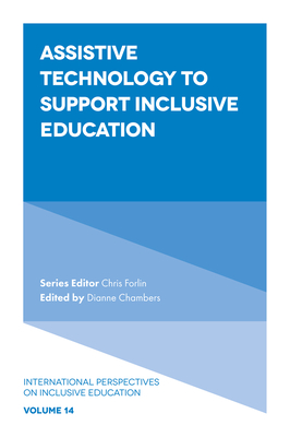 Assistive Technology to Support Inclusive Education - Chambers, Dianne (Editor), and Forlin, Chris (Editor)