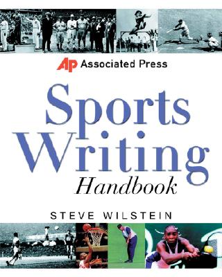 Associated Press Sports Writing Handbook - Wilstein, Steve, and Wilstein Steve