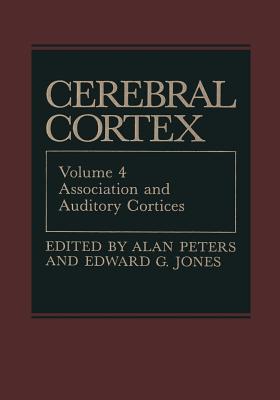Association and Auditory Cortices - Peters, Alan (Editor), and Jones, Edward G., PhD (Editor)