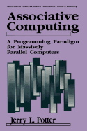 Associative Computing: A Programming Paradigm for Massively Parallel Computers