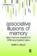 Associative Illusions of Memory: False Memory Research in DRM and Related Tasks