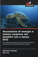 Assunzione di energia e massa corporea nei bambini con e senza DCD