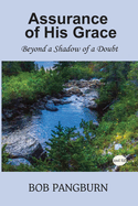 Assurance of His Grace: Beyond A Shadow Of A Doubt