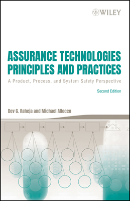 Assurance Technologies Principles and Practices: A Product, Process, and System Safety Perspective - Raheja, Dev G, and Allocco, Michael