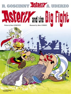 Asterix and the Big Fight - Goscinny, Rene, and Uderzo, Albert