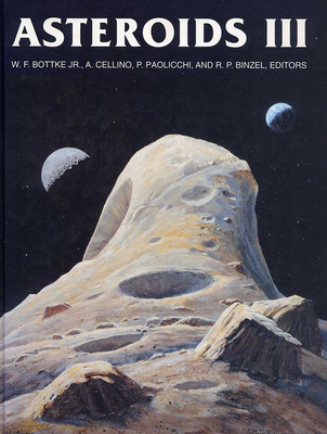 Asteroids III - Bottke, William F (Editor), and Cellino, Alberto (Editor), and Paolicchi, Paolo (Editor)
