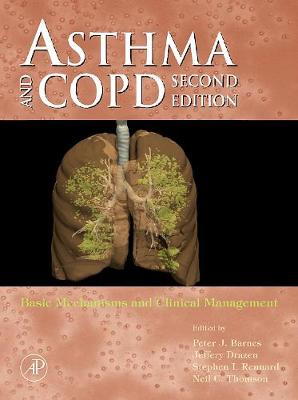 Asthma and COPD: Basic Mechanisms and Clinical Management - Barnes, Peter J (Editor), and Drazen, Jeffrey M, Dr. (Editor), and Rennard, Stephen I (Editor)