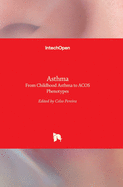 Asthma: From Childhood Asthma to ACOS Phenotypes