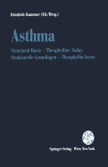Asthma: Structural Basis -- Theophylline Today / Strukturelle Grundlagen -- Theophyllin Heute
