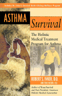 Asthma Survival: The Holistic Medical Treatment Program for Asthma