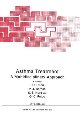 Asthma Treatment: A Multidisciplinary Approach - Olivieri, D (Editor), and Barnes, P J (Editor), and Hurd, S S (Editor)