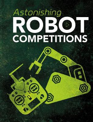 Astonishing Robot Competitions - Baker, John R.