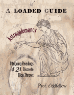 Astragalomancy: A Loaded Guide: Intriguing Readings of 21 Discrete Dice Throws