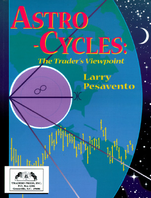 Astro-Cycles: The Trader's Viewpoint - Pesavento, Larry