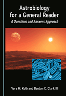 Astrobiology for a General Reader: A Questions and Answers Approach